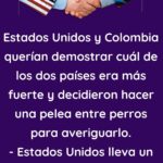 Estados Unidos y Colombia querían demostrar