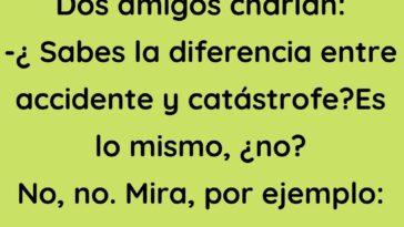 Sabes la diferencia entre accidente y catástrofe