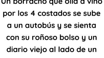 Un borracho que olía a vino por los