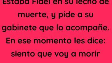 Estaba Fidel en su lecho de muerte