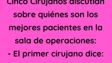 Cinco Cirujanos discutían sobre quiénes