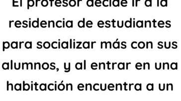 El profesor decide ir a la residencia