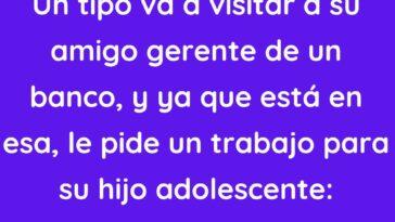 Un tipo va a visitar a su amigo gerente de un banco