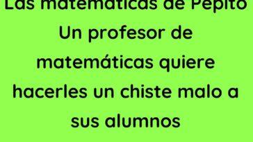 Las matemáticas de Pepito