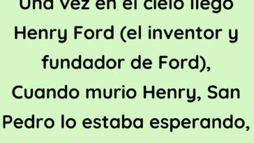 Una vez en el cielo llegó Henry Ford