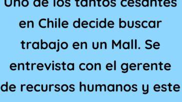 Uno de los tantos cesantes en Chile decide buscar