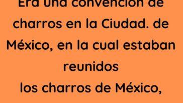 Era una convención de charros en la Ciudad