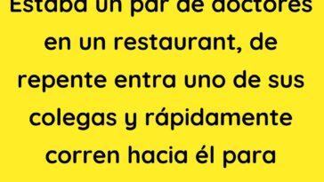 Estaba un par de doctores en un restaurant