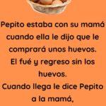 Pepito estaba con su mamá cuando ella le dijo