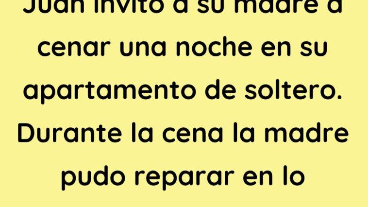 Juan invitó a su madre a cenar una noche