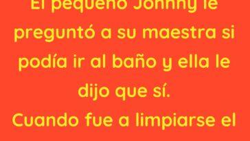 El pequeño Johnny le preguntó a su maestra