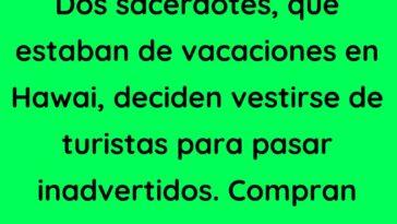 Que estaban de vacaciones en Hawai