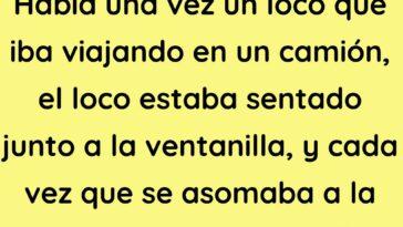 Había una vez un loco que iba viajando en un camión