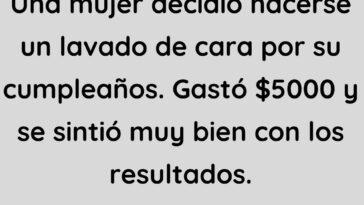 Una mujer decidió hacerse un lavado de cara por su cumpleaños