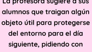 La maestra sugiere que sus alumnos traigan