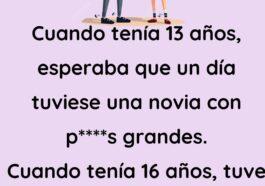 Cuando tenía 13 años, esperaba que un día