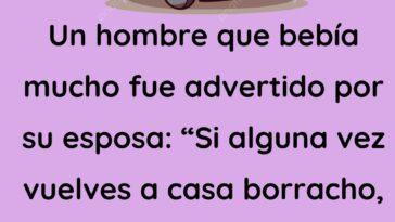 Un hombre que bebía mucho fue reprendido por su esposa