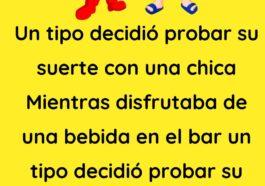 Un tipo decidió probar su suerte con una chica