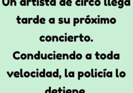 Un artista de circo llega tarde a su próximo concierto