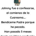 Johnny fue a confesarse