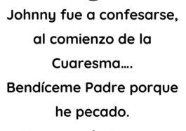 Johnny fue a confesarse