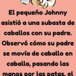 El pequeno Johnny asistio a una subasta de caballos